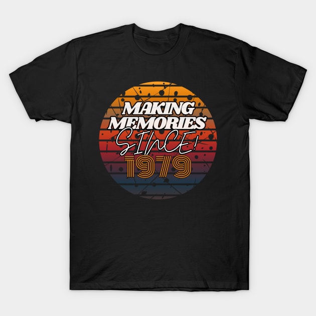 Making Memories Since 1979 T-Shirt by JEWEBIE